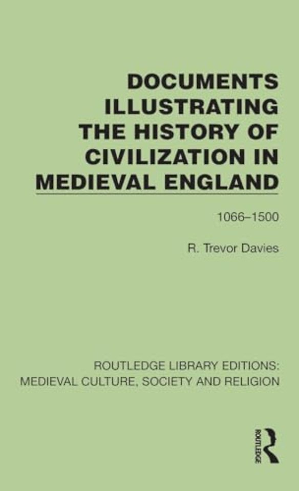 Documents Illustrating the History of Civilization in Medieval England