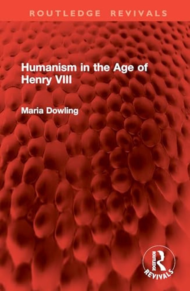 Humanism in the Age of Henry VIII