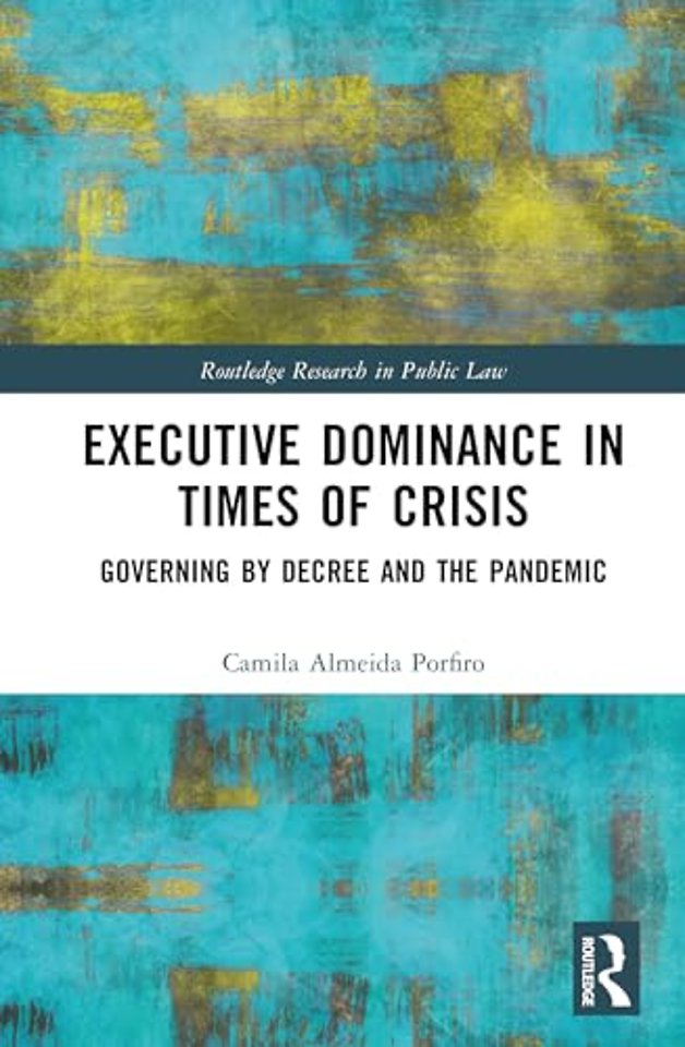Executive Dominance in Times of Crisis