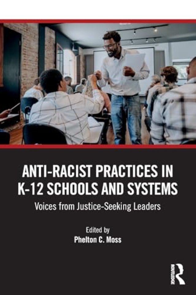 Anti–Racist Practices in K–12 Schools and Systems