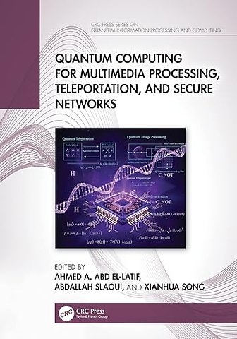 Quantum Computing for Multimedia Processing, Teleportation, and Secure Networks