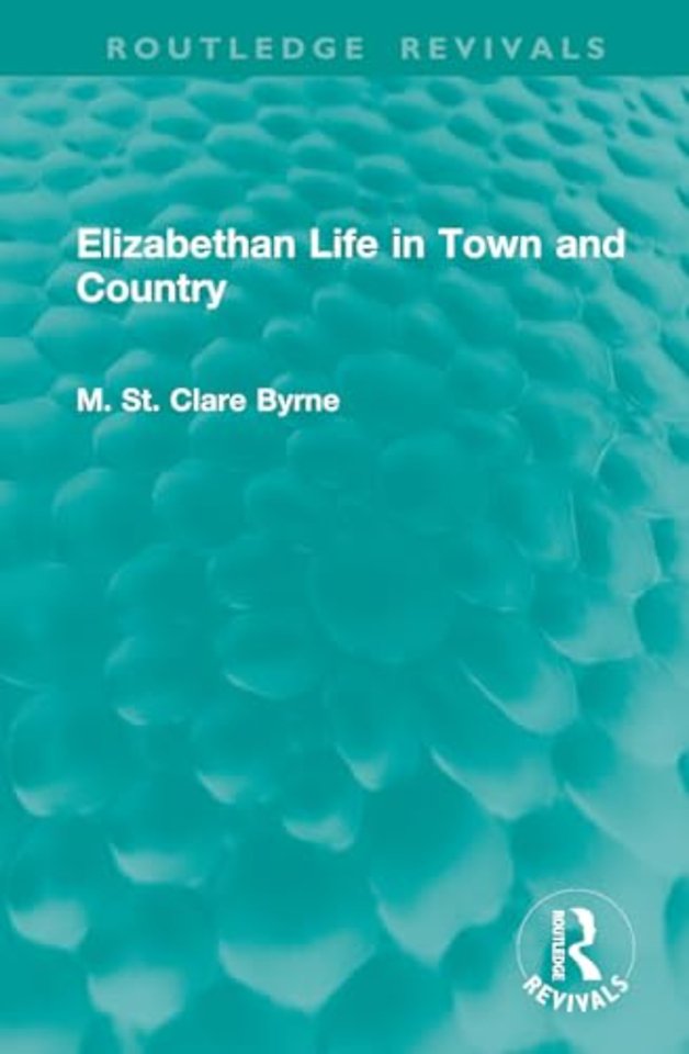 Elizabethan Life in Town and Country