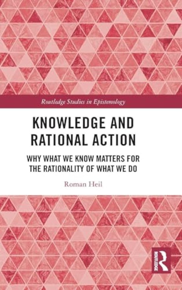 Knowledge and Rational Action