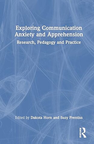 Exploring Communication Anxiety and Apprehension