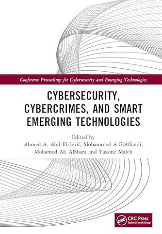 Cybersecurity, Cybercrimes, and Smart Emerging Technologies