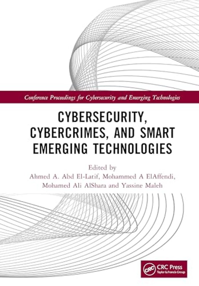Cybersecurity, Cybercrimes, and Smart Emerging Technologies