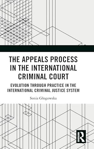 The Appeals Process in the International Criminal Court