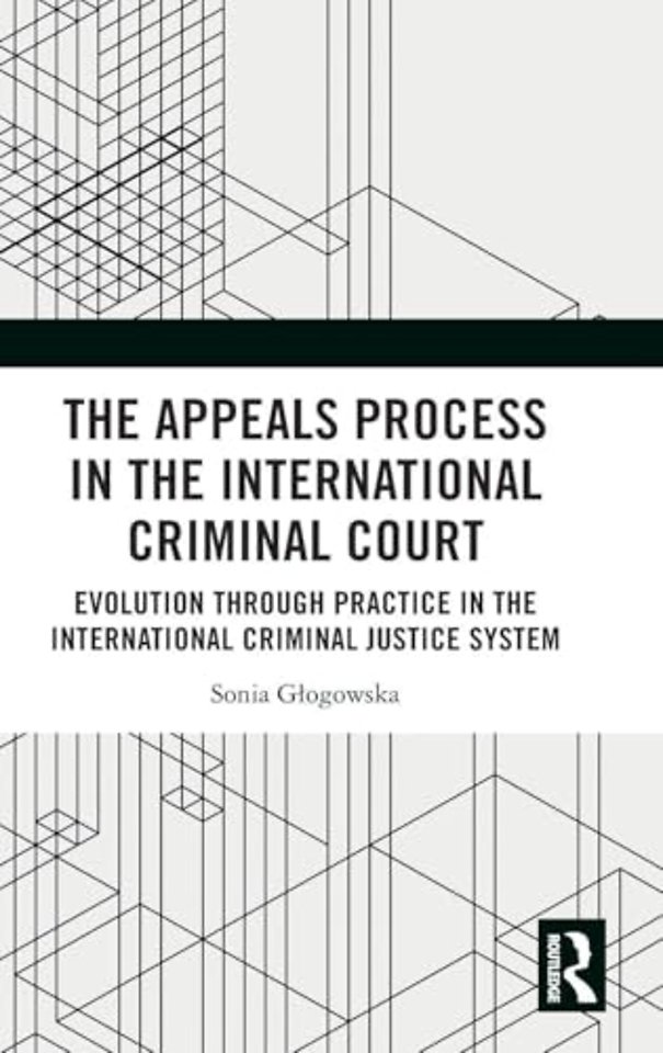 The Appeals Process in the International Criminal Court