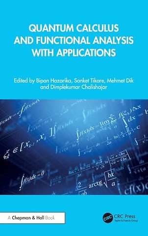 Quantum Calculus and Functional Analysis with Applications