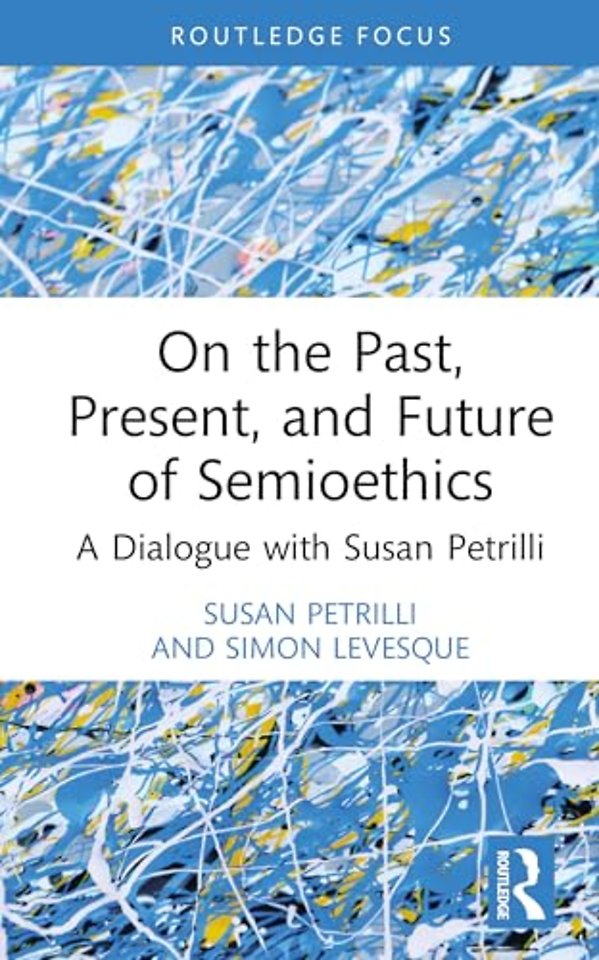On the Past, Present, and Future of Semioethics