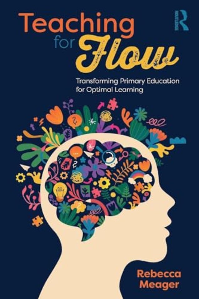 Teaching for Flow: Transforming Primary Education for Optimal Learning