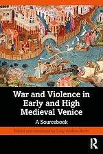 War and Violence in Early and High Medieval Venice