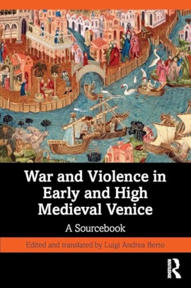 War and Violence in Early and High Medieval Venice