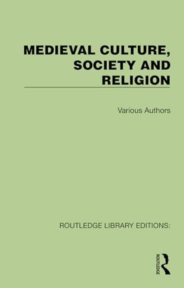 Routledge Library Editions: Medieval Culture, Society and Religion