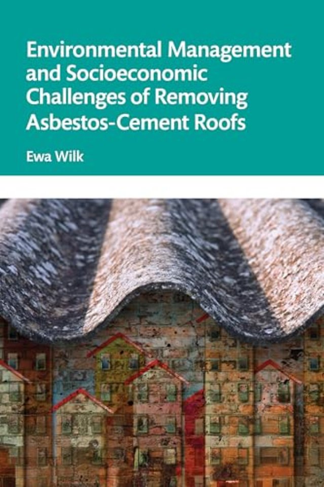 Environmental Management and Socioeconomic Challenges of Removing Asbestos-Cement Roofs