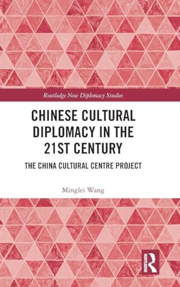 Chinese Cultural Diplomacy in the 21st Century