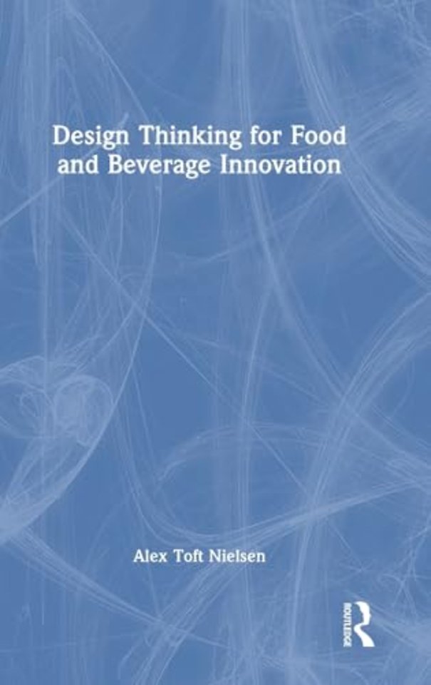 Design Thinking for Food and Beverage Innovation
