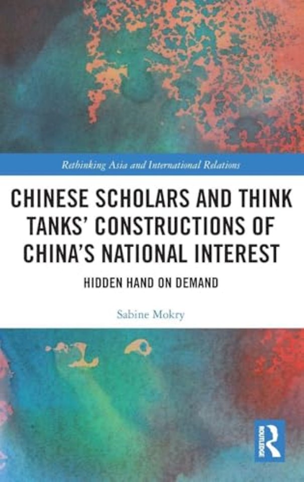 Chinese Scholars and Think Tanks' Constructions of China's National Interest