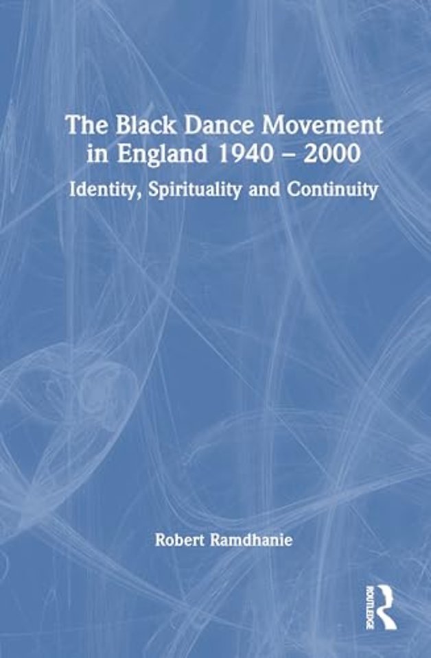 The Black Dance Movement in England 1940–2000