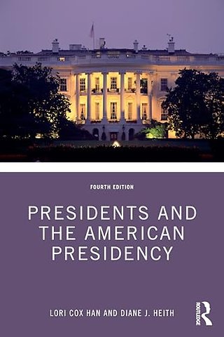 Presidents and the American Presidency