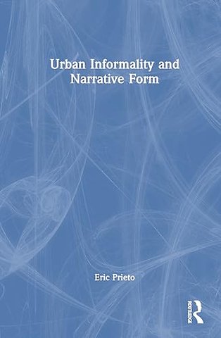 Urban Informality and Narrative Form