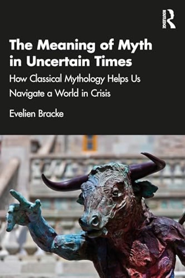 The Meaning of Myth in Uncertain Times