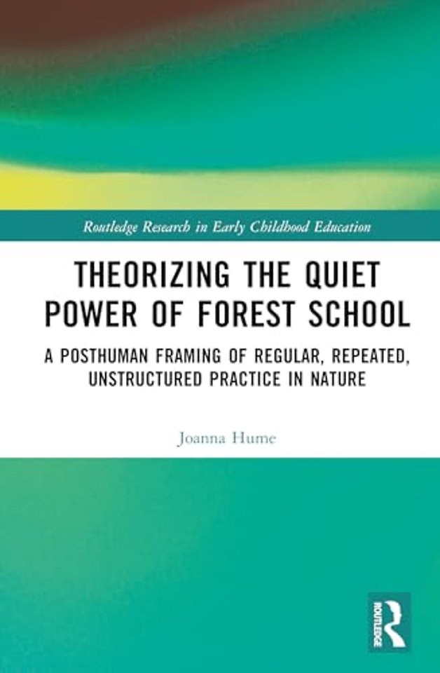 Theorising the Quiet Power of Forest School