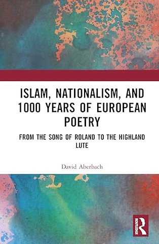 Islam, Nationalism, and 1000 Years of European Poetry