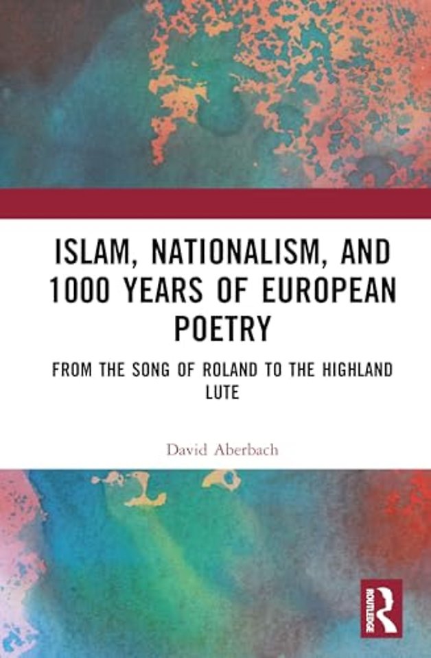 Islam, Nationalism, and 1000 Years of European Poetry