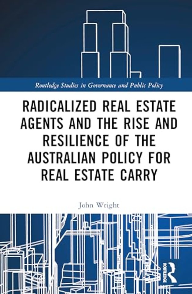 Radicalized Real Estate Agents and the Rise and Resilience of the Australian Policy for Real Estate Carry