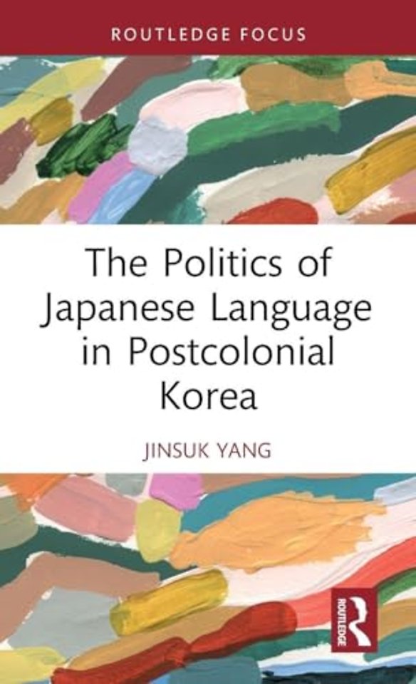 The Politics of Japanese Language in Postcolonial Korea