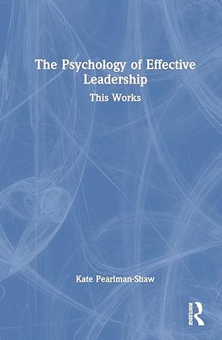 The Psychology of Effective Leadership