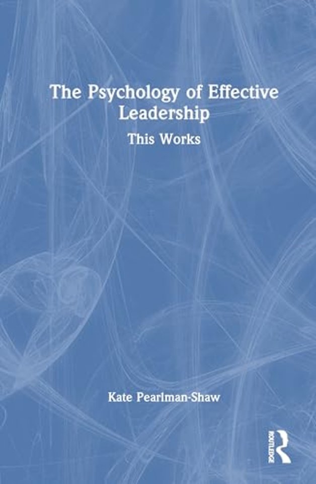 The Psychology of Effective Leadership