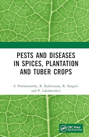 Pests and Diseases in Spices, Plantation and Tuber Crops