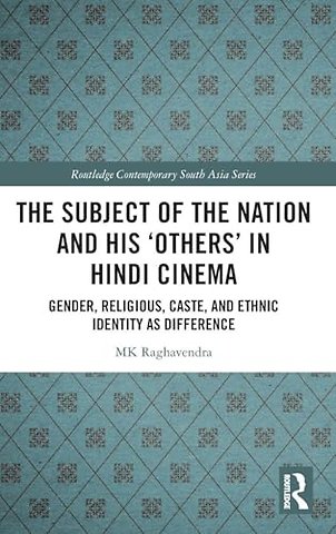 The Subject of the Nation and his 'Others' in Hindi Cinema