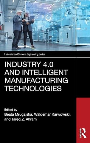 Industry 4.0 and Intelligent Manufacturing Technologies