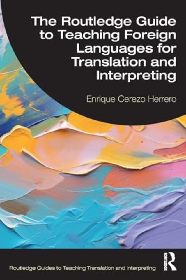 The Routledge Guide to Teaching Foreign Languages for Translation and Interpreting