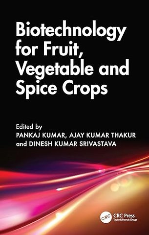 Biotechnology for Fruit, Vegetable and Spice Crops