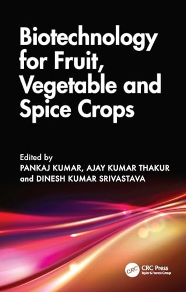 Biotechnology for Fruit, Vegetable and Spice Crops