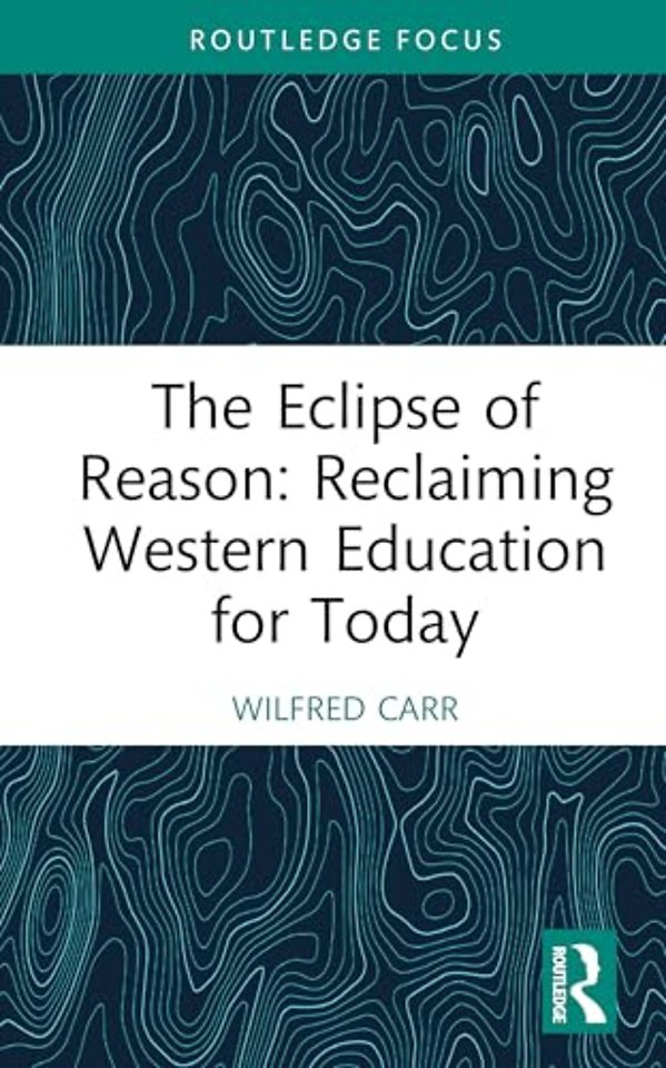 The Eclipse of Reason: Reclaiming Western Education for Today