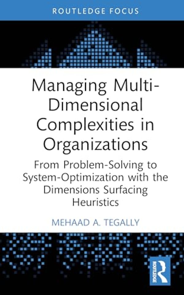 Managing Multi-Dimensional Complexities in Organizations