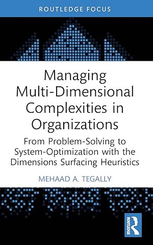 Managing Multi-Dimensional Complexities in Organizations