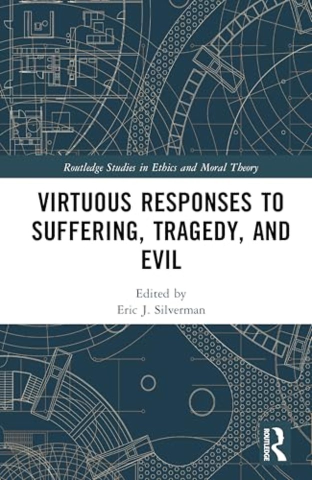 Virtuous Responses to Suffering, Tragedy, and Evil