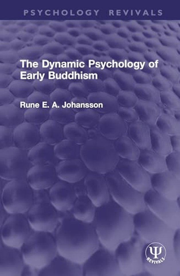The Dynamic Psychology of Early Buddhism