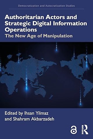 Authoritarian Actors and Strategic Digital Information Operations