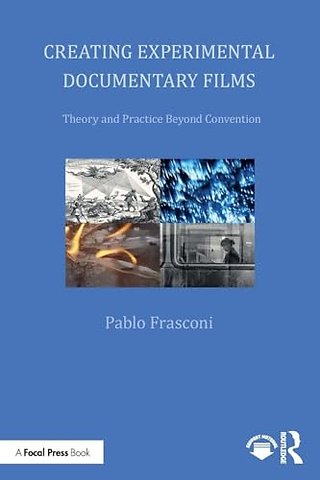 Creating Experimental Documentary Films