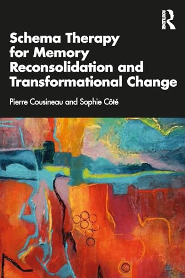 Schema Therapy for Memory Reconsolidation and Transformational Change
