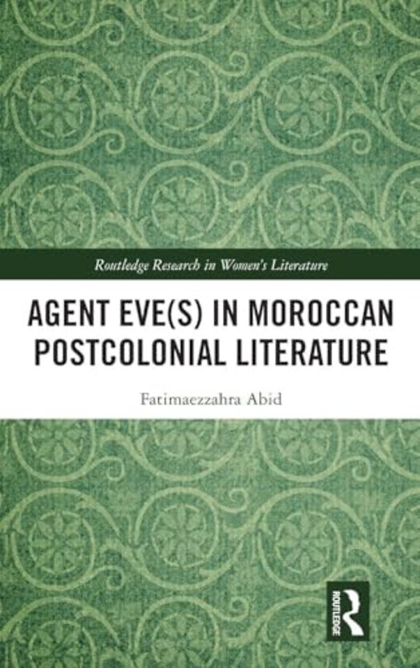 Agent Eve(s) in Moroccan Postcolonial Literature