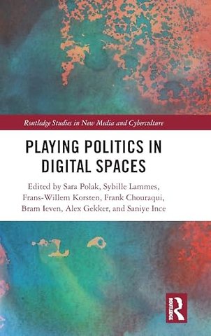 Playing Politics in Digital Spaces
