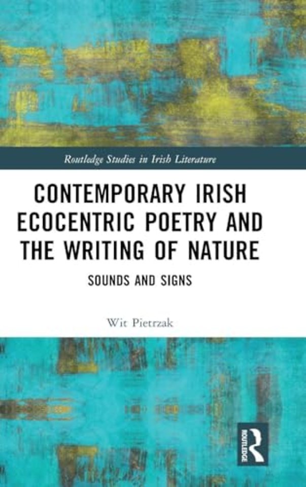 Contemporary Irish Ecocentric Poetry and the Writing of Nature